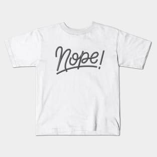 Nope Kids T-Shirt